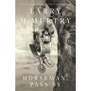 Horseman, Pass by -- Larry McMurtry
